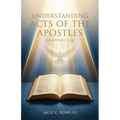 Understanding, Acts of the Apostles, Chapters 1-14: Holy Spirit Series