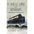 Total Eclipse of Humanity: Revolution & Revelations