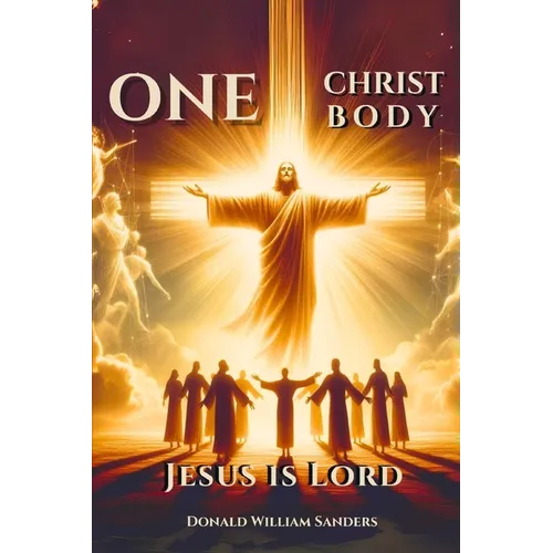 ONE CHRIST ONE BODY JESUS IS LORD (Latest Edition)