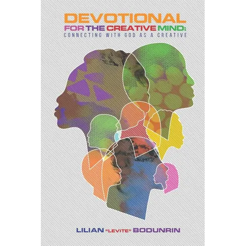Devotional for the Creative Mind: Connecting with God as a Creative