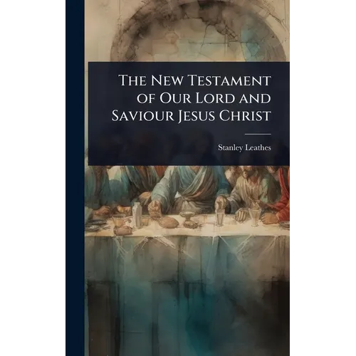 The New Testament of Our Lord and Saviour Jesus Christ