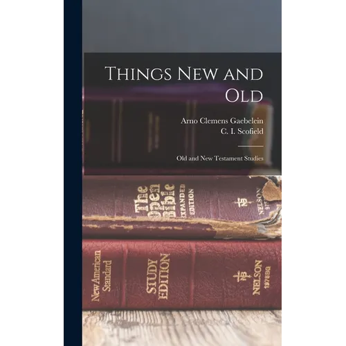 Things New and Old; Old and New Testament Studies