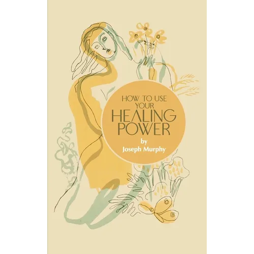 How to Use Your Healing Power