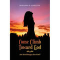 Come Climb Toward God: Are you Hungry for God?