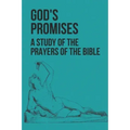 God's Promises: A Study Of The Prayers Of The Bible: Prayerful Study