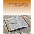 Harmony of the Gospels: A Bible Study Guide