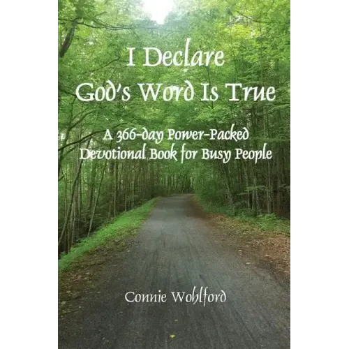 I Declare God's Word Is True: A 366-day Power-Packed Devotional Book for Busy People