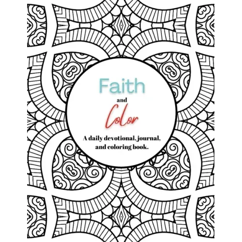 Faith and Color: A daily devotional, journal, and coloring book