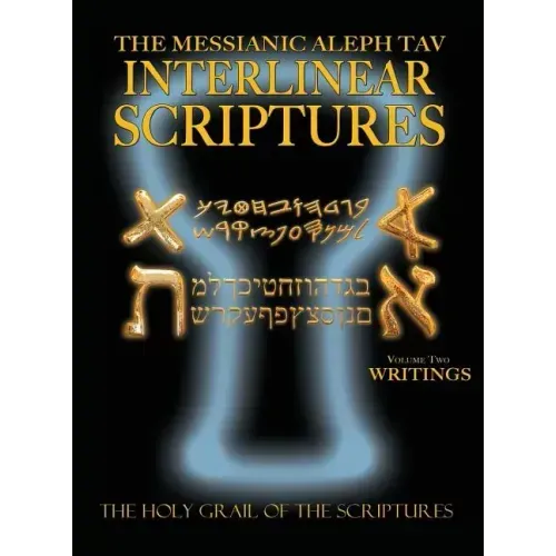 Messianic Aleph Tav Interlinear Scriptures Volume Two the Writings, Paleo and Modern Hebrew-Phonetic Translation-English, Bold Black Edition Study Bib