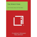 The Wisest Fool: And Other Men of the Bible