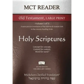 MCT Reader Old Testament Large Print, Mickelson Clarified: -Volume 1 of 2- A more precise translation of the Hebrew and Aramaic text in the Literary R
