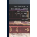 The People of the Book. A Bible History for Schools and Home