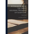 A Collection of the Sweet Assuring Promises of Scripture: Or, the Believers' Inheritance