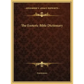 The Esoteric Bible Dictionary
