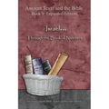 Israel... Through the Book of Numbers - Expanded Edition: Synchronizing the Bible, Enoch, Jasher, and Jubilees