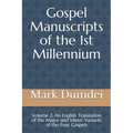 Gospel Manuscripts of the 1st Millennium: Volume 2: An English Translation of the Major and Minor Variants of the Four Gospels