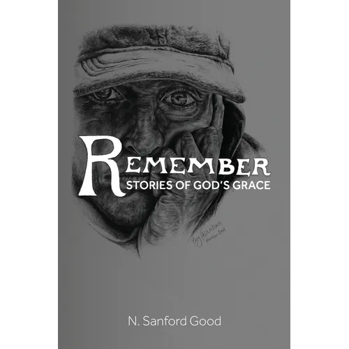 Remember: Stories of God's Grace