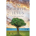 In Christ Jesus: A New Living Way