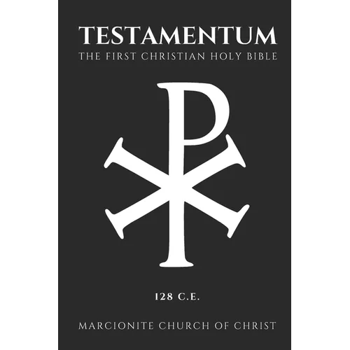 The Testamentum: The First Christian Holy Bible