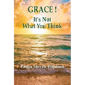 Grace: It's Not What You Think