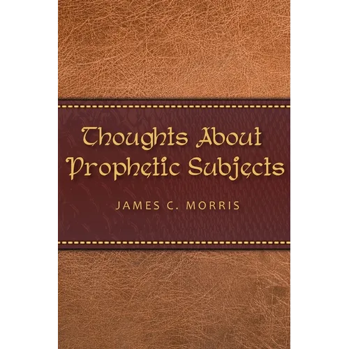 Thoughts About Prophetic Subjects