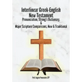 Interlinear Greek-English New Testament: Pronunciation, Strong's Dictionary & Transliteration, with Major Scripture Comparisons