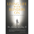 Living Life with Blinders On: Living Life As God Intended