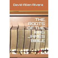 The Roots of the King James Bible