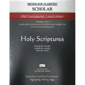 Mickelson Clarified Scholar Old Testament Large Print, MCT: -Volume 1 of 2- A more precise translation of the Hebrew and Aramaic text in the Literary