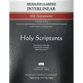 Mickelson Clarified Interlinear Old Testament, MCT: -Volume 3 of 3- A more precise translation interlined with the Hebrew and Aramaic in the Literary