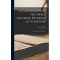 A Collection of the Sweet Assuring Promises of Scripture: Or, the Believers' Inheritance