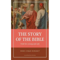 Hurlbut's story of the Bible: Easy to Read Layout - Illustrated in Color