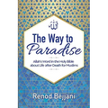 The Way to Paradise: Allah's Word in the Holy Bible about Life after Death for Muslims