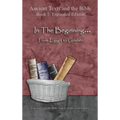 In The Beginning... From Egypt to Goshen - Expanded Edition: Synchronizing the Bible, Enoch, Jasher, and Jubilees