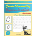 Cursive Handwriting Beginners Workbook: learn how to write cursive handwriting step by step practice book for kids, teens or adults children's teachin