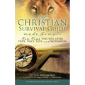 The Christian Survival Guide Made Simple: Ten Tips that will offer Hope, Peace, Love and Motivation