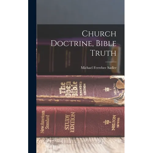 Church Doctrine, Bible Truth