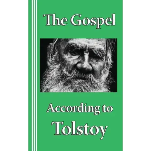 The Gospel according to Tolstoy: A Synoptic Narrative