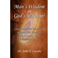 Man's Wisdom or God's Wisdom