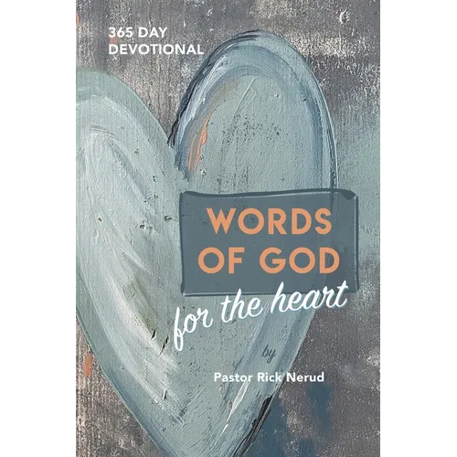 Words of God for the Heart: The Bible in 365 Words