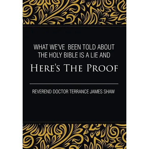 What We've Been Told about the Holy Bible Is a Lie And Here's the Proof