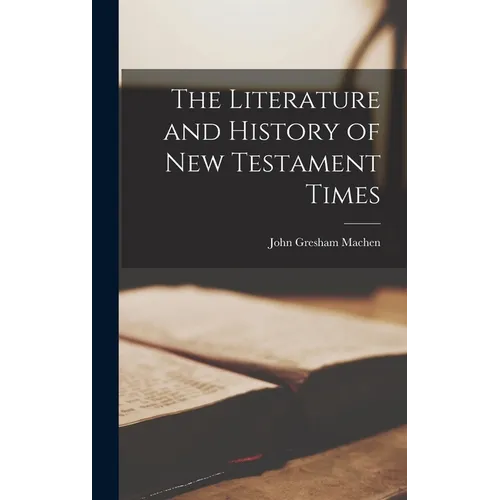 The Literature and History of New Testament Times